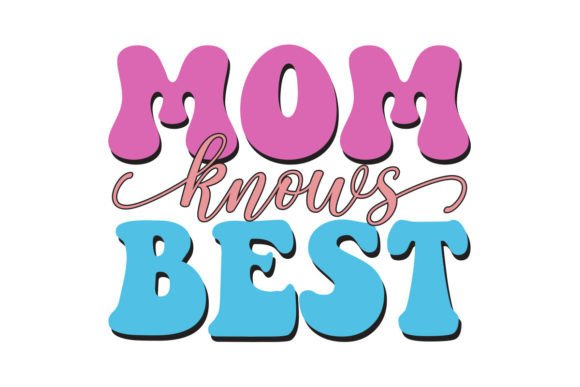 Download Mom Knows Best Retro T-Shirt Design - Shirt Collection